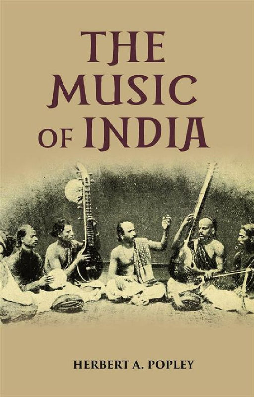 The Music of India by Herbert Arthur Popley