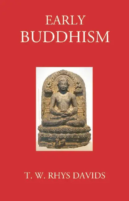 Early Buddhism by T. W. RHYS DAVIDS
