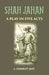 Shah Jahan: A Play In Five Acts by L. STANLEY JAST