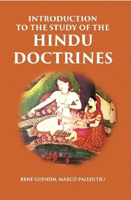 Introduction To The Study of The Hindu Doctrines by Rene Guenon, Marco Pallis(Tr.)