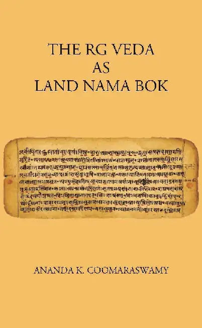 The R. G Veda As Land Nama Bok by ANANDA K. COOMARASWAMY