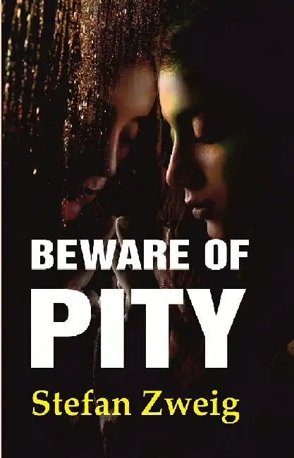Beware of Pity by Stefan Zweig