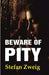 Beware of Pity by Stefan Zweig