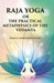 Raja Yoga Or The Practical Metaphysics of The Vedanta by Manilal Nabhubhai Dvivedi