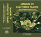 Manual of Cultivated Plants Most Commonly Grown In The Continental United States and Canada by L. H. Bailey