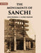 The Monuments of Sanchi by JOHN MARSHALL, ALFRED FOUCHER