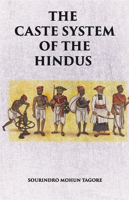 The Caste System of The Hindus by SOURINDRO MOHUN TAGORE
