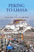 Peking To Lhasa by George Pereira, Francis Younghusband