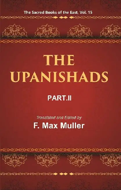 The Sacred Books of The East (The Upanishads, Part-Ii) by F. MAX MULLER