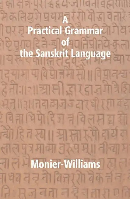 A Practical Grammar of The Sanskrit Language by MonierWilliams