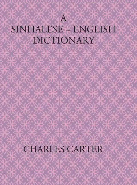A Sinhalese-English Dictionary by Charles Carter