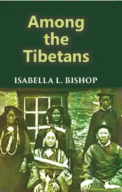 Among The Tibetans by Isabella L. Bishop