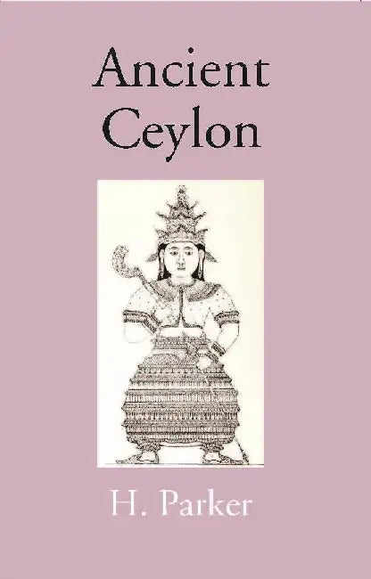 Ancient Ceylon by H. Parker