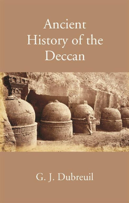 Ancient History of The Deccan by G. JouveauDubreuil