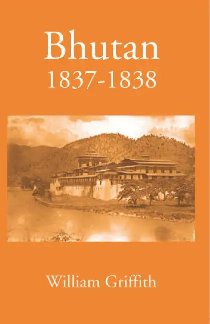 Bhutan 1837-1838 by William Griffith 