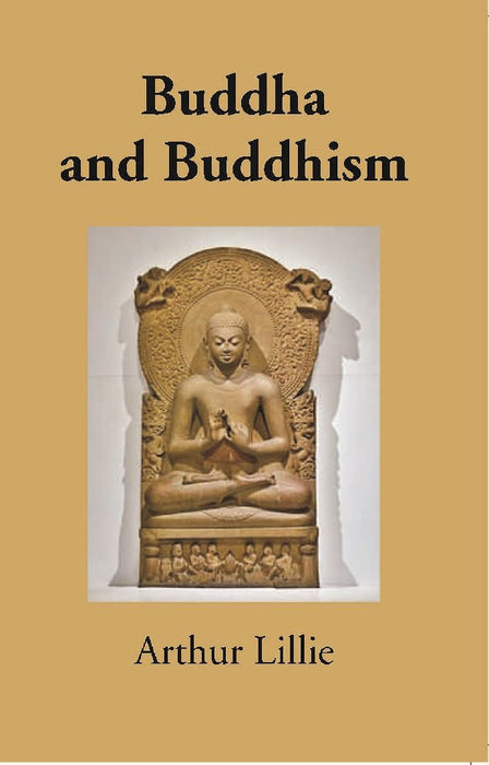 The World'S Epoch-Makers Buddha and Buddhism by Arthur Lillie