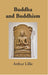 The World'S Epoch-Makers Buddha and Buddhism by Arthur Lillie