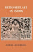 Buddhist Art In India by Albert Grunwedel