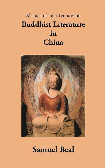 Abstract of Four Lectures on Buddhist Literature In China by Samuel Beal