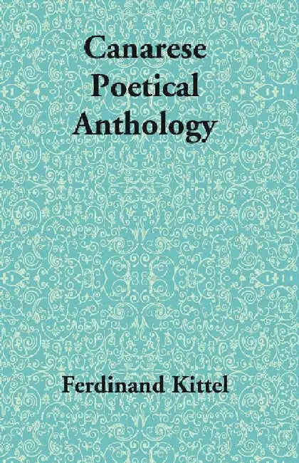 Canarese Poetical Anthology by F. Kittel