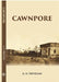 Cawnpore by G. O. Trevelyan