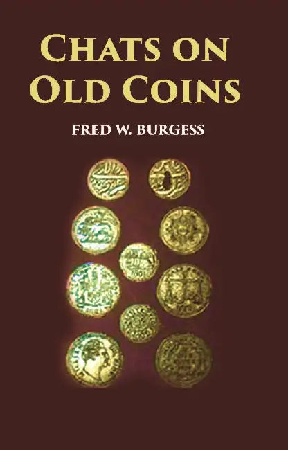 Chats on Old Coins by Fred W. Burgess