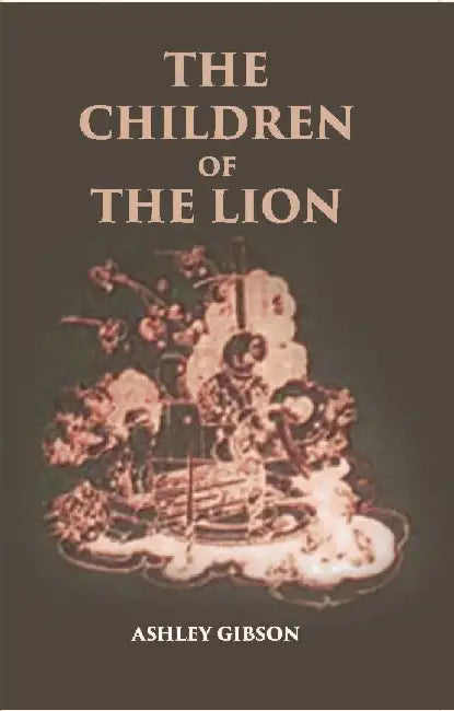 The Children of The Lion by Ashley Gibson