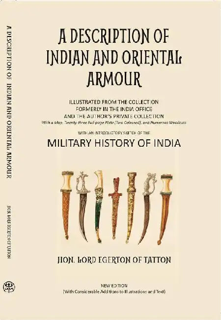 A Description of Indian and Oriental Armour by Egerton Of Tatton