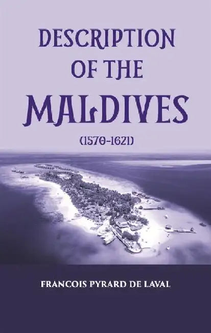 Description of The Maldives  by Francois Pyrard De Laval