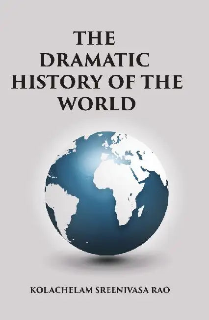 Dramatic History of The World by Srinivasa Rao, Kolachelam