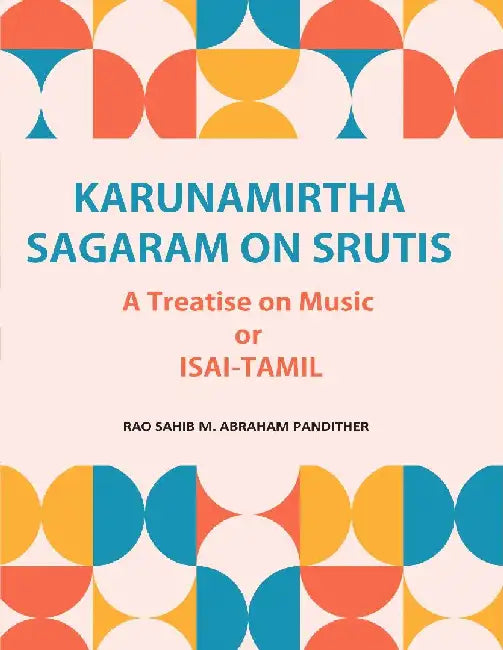 Karunamirtha Sagaram on Srutisa  by Rao Sahib M. Abraham Pandither