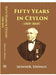 Fifty Years In Ceylon An Autobiography by Thomas Skinner