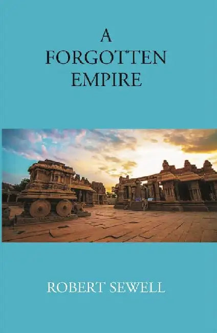 A Forgotten Empire (Vijayanagar) by Robert Sewell