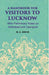 A Hand-Book For Visitors To Lucknow: With Preliminary Notes on Allahabad and Cawnpore by H. G. Keene