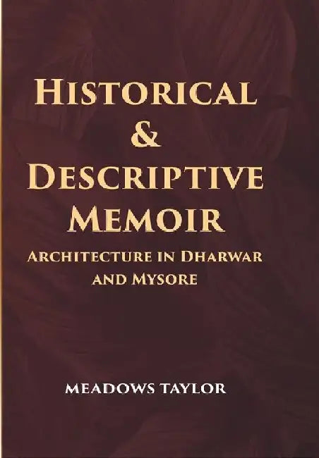 Historical and Descriptive Memoir by Meadows Taylor