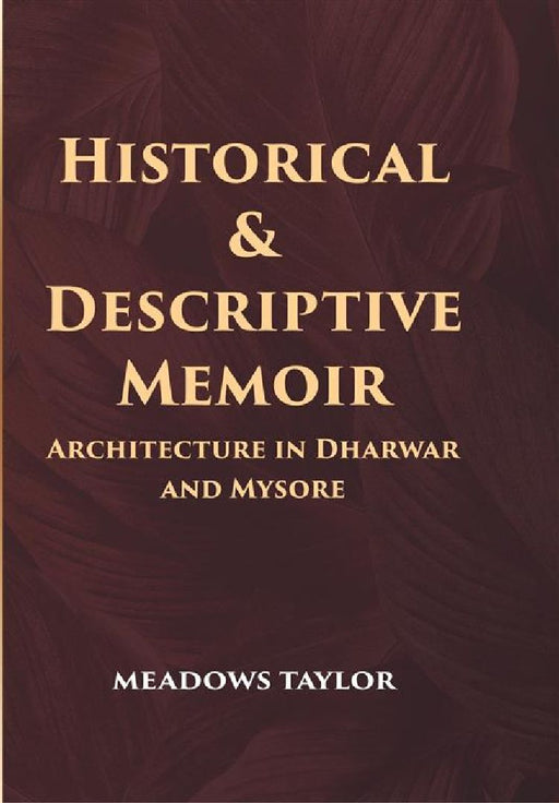 Historical and Descriptive Memoir by Meadows Taylor
