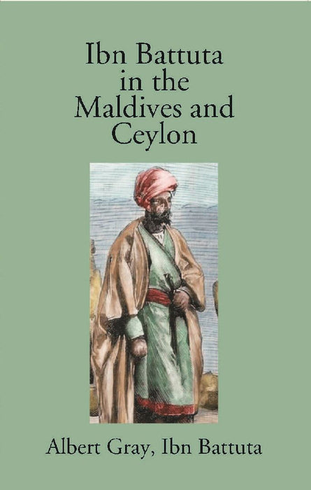 Ibn Batuta In The Maldives and Ceylon by Ibn Batuta, Albert Gray