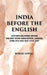 India Before The English: Lecture Delivered Before The East India Association, London, April 8Th and May 13Th, 1897 by R. Sewell