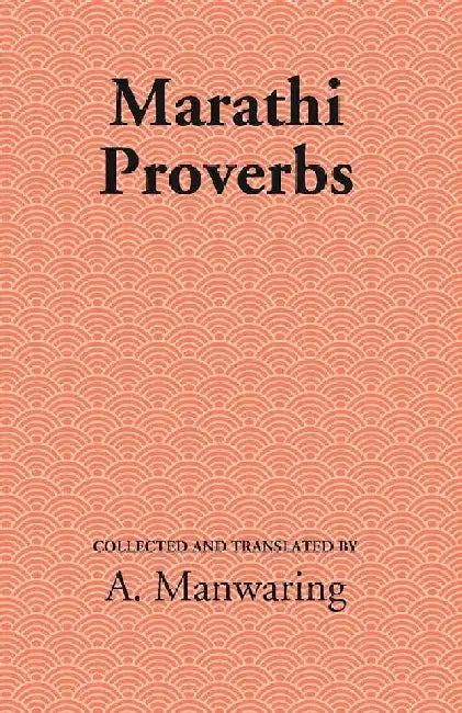 Marathi Proverbs by A. Manwaring