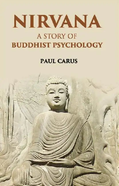 Nirvana A Story of Buddhist Psychology by Paul Carus