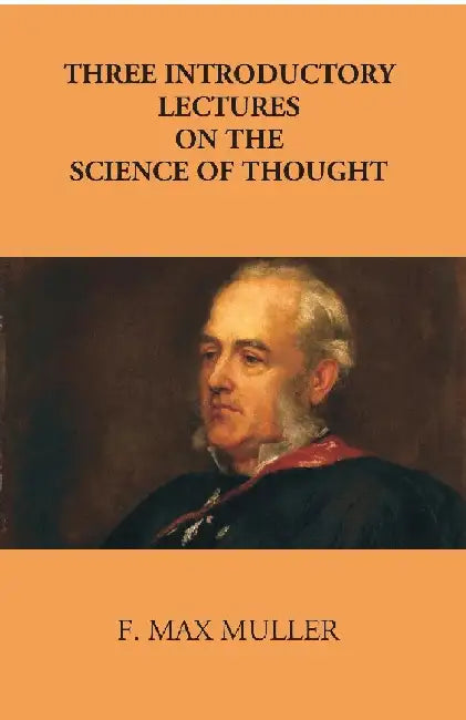 Three Introductory Lectures on The Science of Thought by F. Max Muller