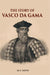 The Story of Vasco Da Gama by M. T. Yates