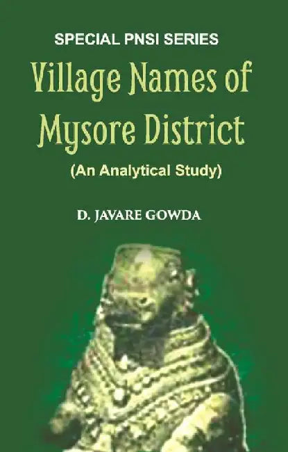 Village Names of Mysore District (An Analytical Study) by D. Javare Gowda