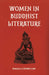 Women In Buddhist Literature by Bimala Churn Law