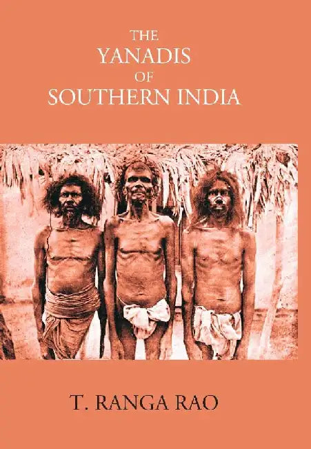 The Yanadis of Southern India by T. Ranga Rao