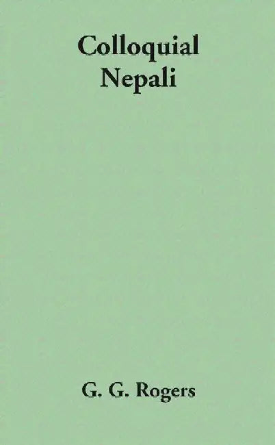 Colloquial Nepali by G. G. Rogers