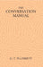 The Conversation Manual: A Collection Of 670 Useful Phrases In English, Hindustani, Persian And Pashtu by G. T. Plunkett