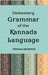 An Elementary Grammar of The Kannada, Or Canarese Language by Thomas Hodson