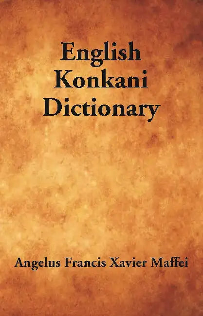 English-Konkani Dictionary by Angelus Francis Xavier Maffei