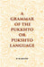 A Grammar Of The Pukhto Or Pukshto Language by Henry Walter Bellew